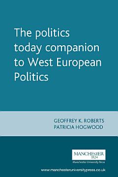 The politics today companion to West European Politics