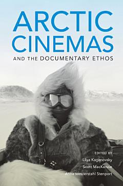 Arctic Cinemas and the Documentary Ethos