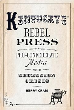 Kentucky’s Rebel Press