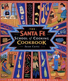 The Santa Fe School of Cooking Cookbook