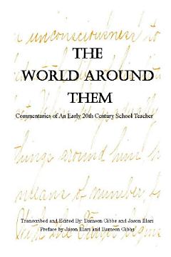 The World Around Them: Commentaries of An Early 20th Century School Teacher