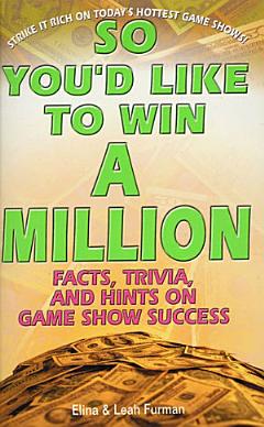 So You\'d Like to Win a Million