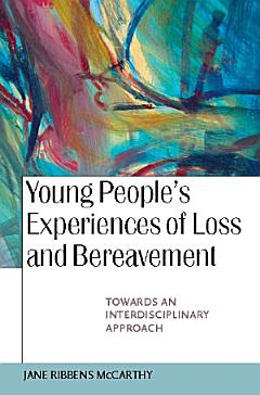 Young People\'s Experiences of Loss and Bereavment