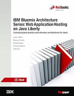 IBM Bluemix Architecture Series: Web Application Hosting on Java Liberty