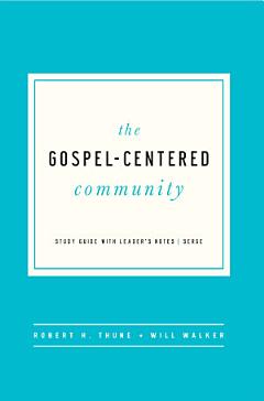 The Gospel-Centered Community