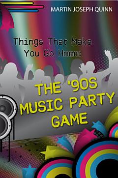 Things That Make You Go Hmmm: The \'90s Music Party Game