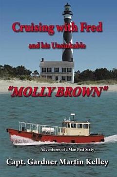 Cruising with Fred and His Unsinkable "Molly Brown"