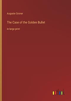 The Case of the Golden Bullet