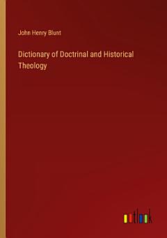 Dictionary of Doctrinal and Historical Theology