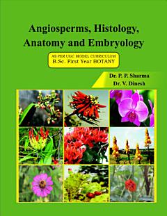 Angiosperms, Histology, Anatomy and Embryology