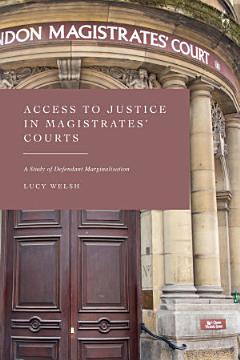 Access to Justice in Magistrates\' Courts