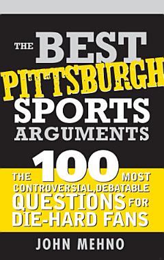 The Best Pittsburgh Sports Arguments