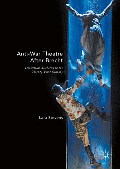 Anti-War Theatre After Brecht