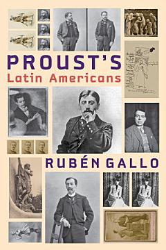 Proust\'s Latin Americans