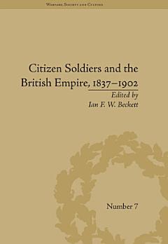 Citizen Soldiers and the British Empire, 1837–1902