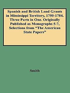 Spanish and British Land Grants in Mississippi Territory, 1750-1784