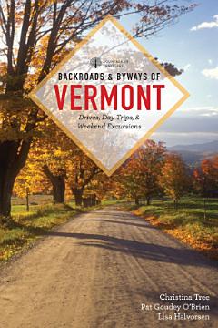 Backroads & Byways of Vermont (First Edition) (Backroads & Byways)