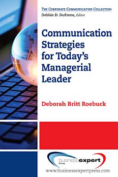 Communication Strategies for Today\'s Managerial Leader