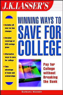 J.K. Lasser\'s Winning Ways to Save for College