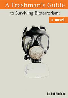 A Freshman\'s Guide to Surviving Bioterrorism