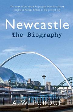 Newcastle The Biography