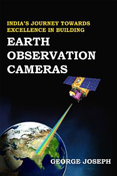 India\'s Journey towards Excellence in Building Earth Observation Cameras