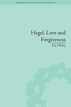 Hegel, Love and Forgiveness