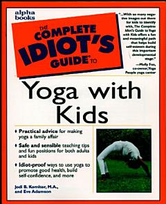 The Complete Idiot\'s Guide to Yoga with Kids