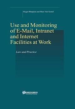 Use and Monitoring of E-mail, Intranet, and Internet Facilities at Work