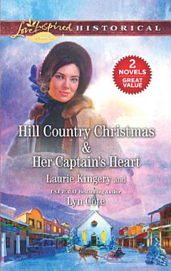 Hill Country Christmas & Her Captain\'s Heart