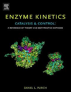 Enzyme Kinetics: Catalysis and Control