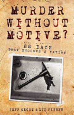 Murder Without Motive? 88 Days That Shocked a Nation