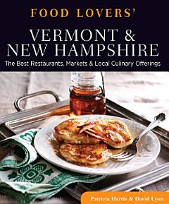 Food Lovers\' Guide to® Vermont & New Hampshire