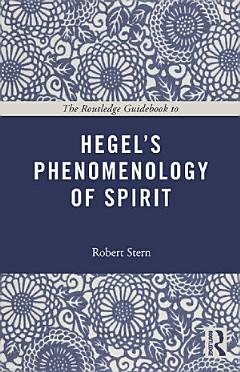 The Routledge Guidebook to Hegel\'s Phenomenology of Spirit