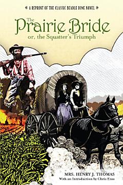 Prairie Bride; or, the Squatter\'s Triumph