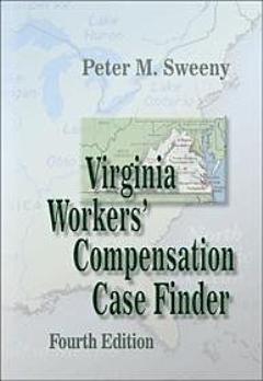 Virginia Workers\' Compensation Case Finder - Fourth Edition