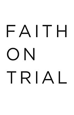 Faith on Trial