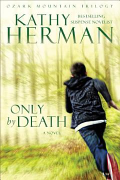 Only by Death (Ozark Mountain Trilogy Book #2)