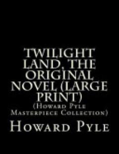 Twilight Land, the Original Novel