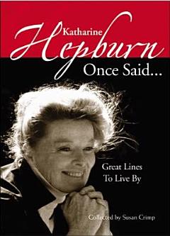 Katharine Hepburn Once Said...