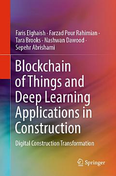 Blockchain of Things and Deep Learning Applications in Construction