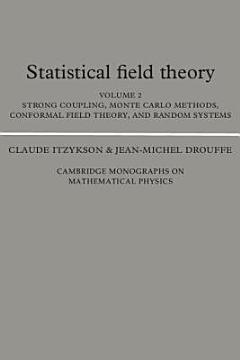 Statistical Field Theory: Volume 2, Strong Coupling, Monte Carlo Methods, Conformal Field Theory and Random Systems