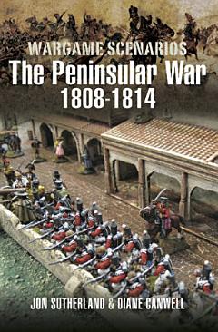 Wargaming Scenarios: The Peninsular War 1808-1814