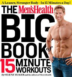 The Men\'s Health Big Book of 15-Minute Workouts