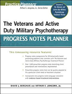 The Veterans and Active Duty Military Psychotherapy Progress Notes Planner