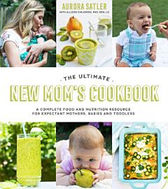 The Ultimate New Mom\'s Cookbook