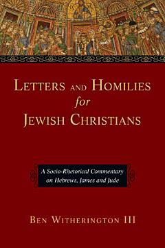 Letters and Homilies for Jewish Christians