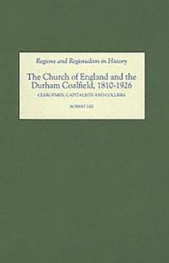 The Church of England and the Durham Coalfield, 1810-1926