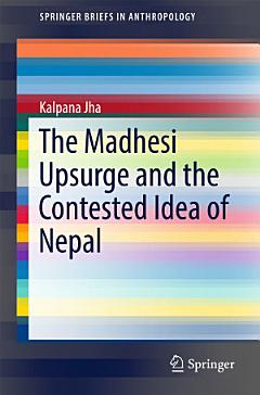 The Madhesi Upsurge and the Contested Idea of Nepal