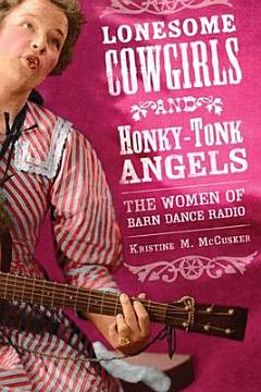 Lonesome Cowgirls and Honky-tonk Angels